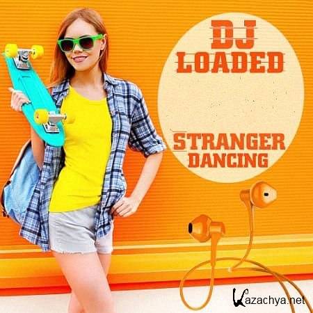 VA - DJ Loaded Dancing Stranger (2020)