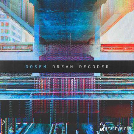 Dosem - Dream Decoder (2020)