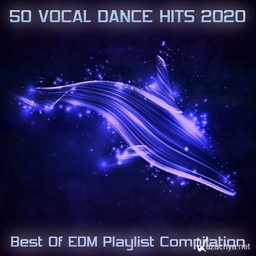 VA - 50 Vocal Dance Hits 2020 Best Of EDM Playlist Compilation (2020)