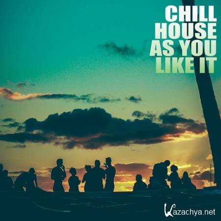 Chill House As You Like It (2020)