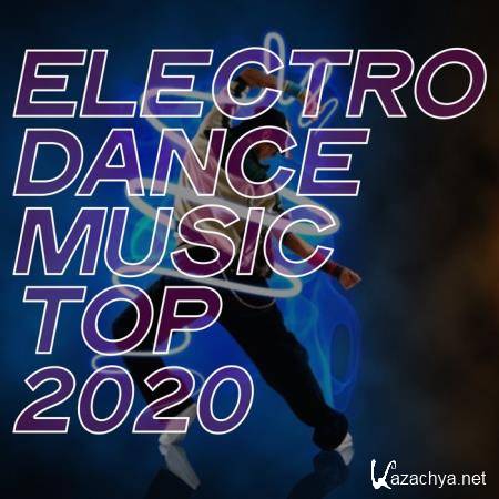 Electro Dance Music Top 2020 (2020)