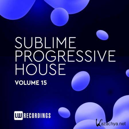 Sublime Progressive House, Vol. 15 (2020)