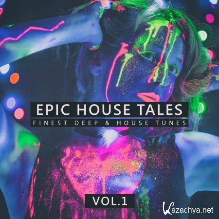 Epic House Tales Vol 1: Finest Deep & House Tunes (2020)