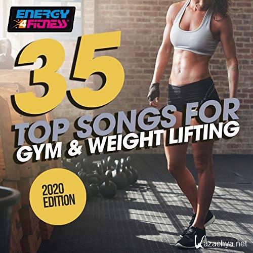 VA - 35 Top Songs For Gym & Weight Lifting 2020 Edition