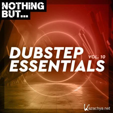 Nothing But: Dubstep Essentials Vol 10 (2020)