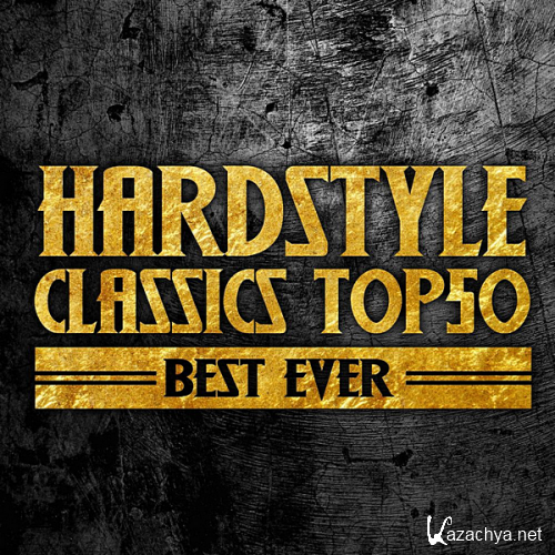 VA - Hardstyle Classics Top 50 Best Ever [Cloud 9 Dance] (2020)