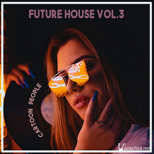 VA - Cartoon People Future House Vol. 3 (2020) MP3