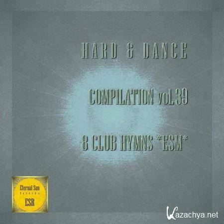 Hard & Dance Compilation Vol 39: 8 Club Hymns ESM (2020)