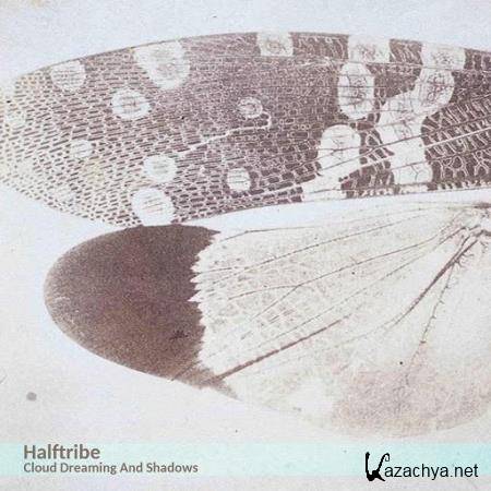 Halftribe - Cloud Dreaming & Shadows (2020)