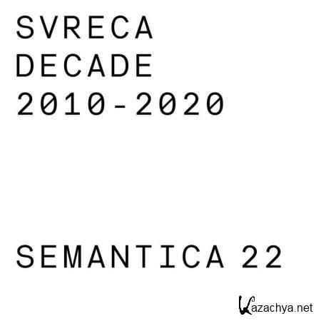Svreca Decade 2010 2020 - Semantica Records (2020)