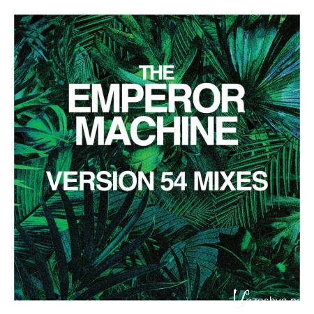 The Emperor Machine - Moscow Not Safari (Version 54 Mixes) (2020)