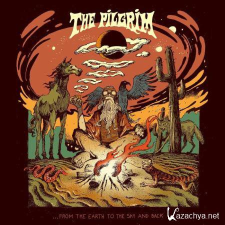 The Pilgrim - ...From The Earth To The Sky And Back (2020)