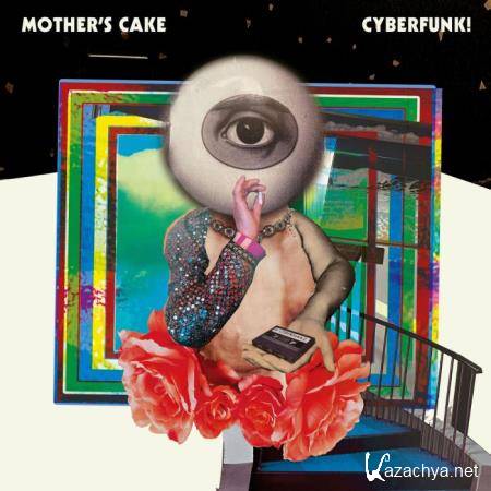 Mother's Cake - Cyberfunk! (2020)