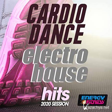 Cardio Dance Electro House Hits 2020 Session (2020)