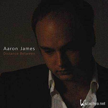 Aaron James - Distance Between (2020 Remaster) (2020)
