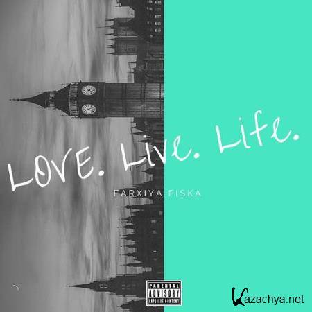 Farxiya Fiska  - Live. Life. Love. (2020 Remaster) (2020)