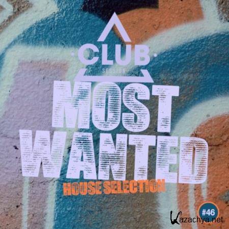 Most Wanted - House Selection, Vol. 46 (2020)