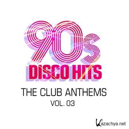 90s Disco Hits The Club Anthems, Vol. 3 (2020)