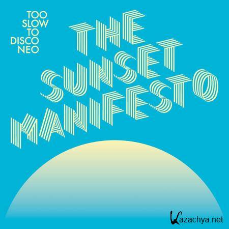 Too Slow to Disco NEO presents: The Sunset Manifesto (2020)