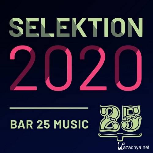 Bar 25 Music: Selektion 2020 (2020) FLAC