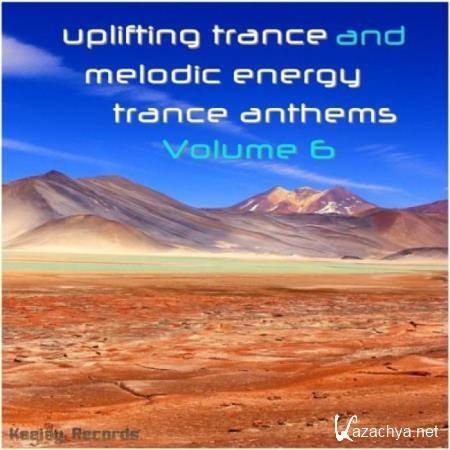 Uplifting Trance & Melodic Energy Trance Anthems Vol. 6 (2020)