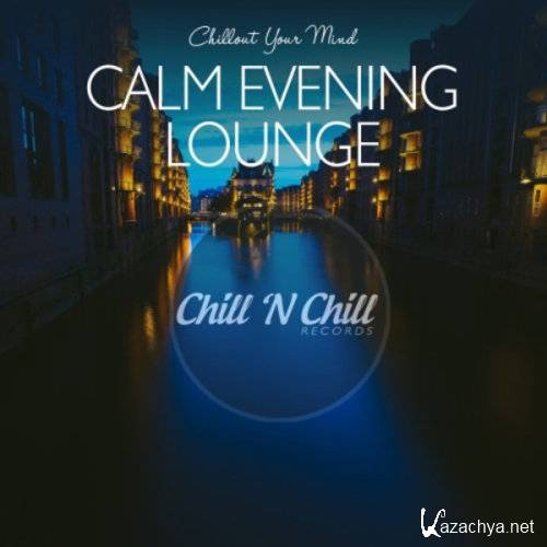 VA - Calm Evening Lounge Chillout Your Mind (2020)