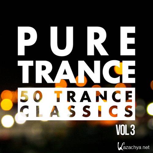 VA - Pure Trance Vol.3 50 Trance Classics (2020) MP3