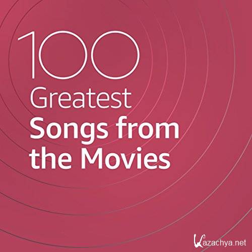 100 Greatest Songs from the Movies (2021)