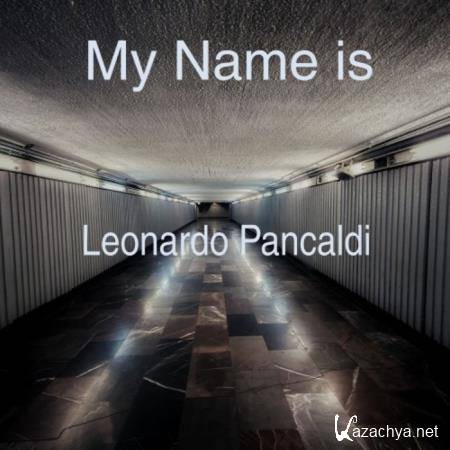 Leonardo Pancaldi - My Name Is (2021)