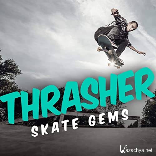 Various Artists - Thrasher Skate Gems (2021)