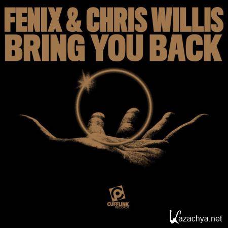 Fenix & Chris Willis - Bring You Back (2021)