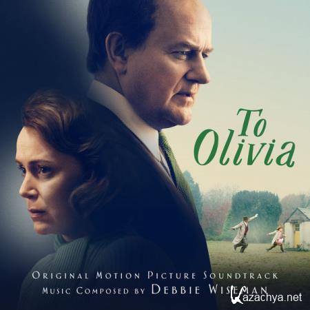 Debbie Wiseman - To Olivia (Original Motion Picture Soundtrack) (2021)