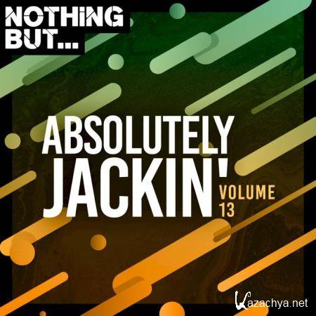 Nothing But... Absolutely Jackin' Vol 13 (2021)