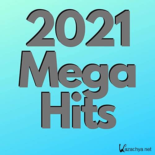 Various Artists - 2021 Mega Hits (2021)