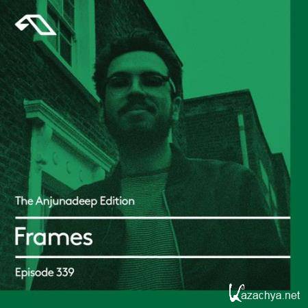 Frames - The Anjunadeep Edition 339 (2021-03-04)