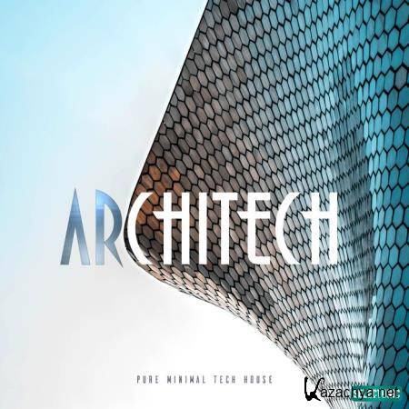 Architech: Pure Minimal Tech House (2021)