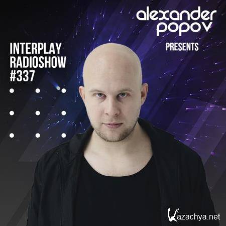 Alexander Popov - Interplay Radioshow 337 (2021-03-09)