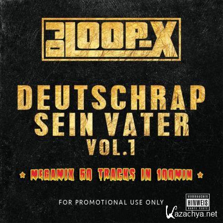 Deutschrap sein Vater Vol.1 (Mixed By DJ Loop-X) (2021)