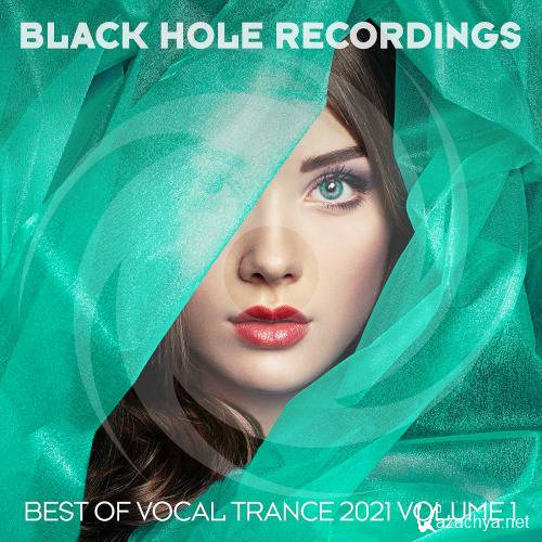 Black Hole Recordings Presents Best Of Vocal Trance (2021 Vol. 1)