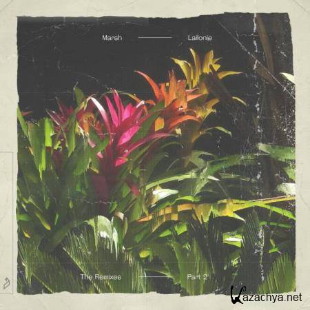 Marsh - Lailonie (The Remixes: Part 2) (2021)