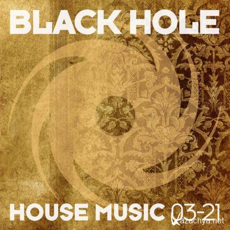 Black Hole: Black Hole House Music 03-21 (2021)