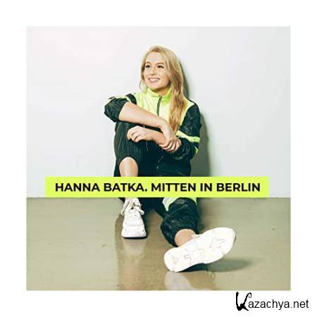 Hanna Batka - Mitten in Berlin (2021)