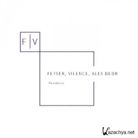 Feyser, Vilence, Alex Deor - Residency (2021)