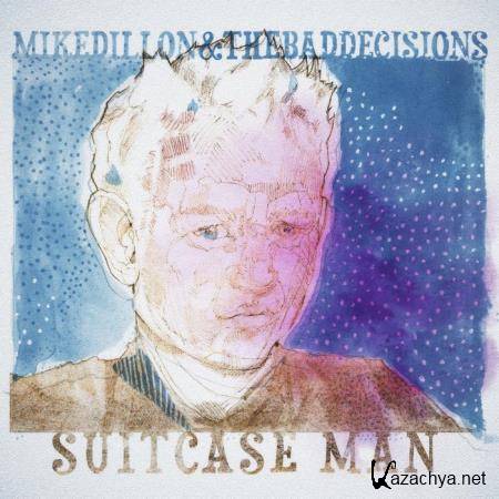 Mike Dillon & The Bad Decisions - Suitcase Man (2021) Mike Dillon & The Bad Decisions - Suitcase Man (2021)