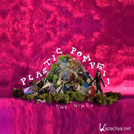 The Mimes - Plastic Pompeii (2021) The Mimes - Plastic Pompeii (2021)