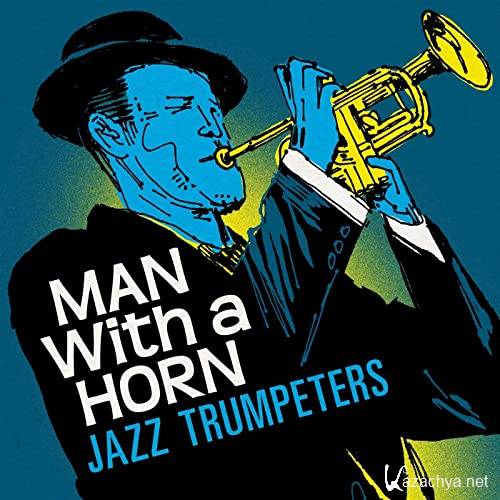 Man With a Horn Jazz Trumpeters (2021)