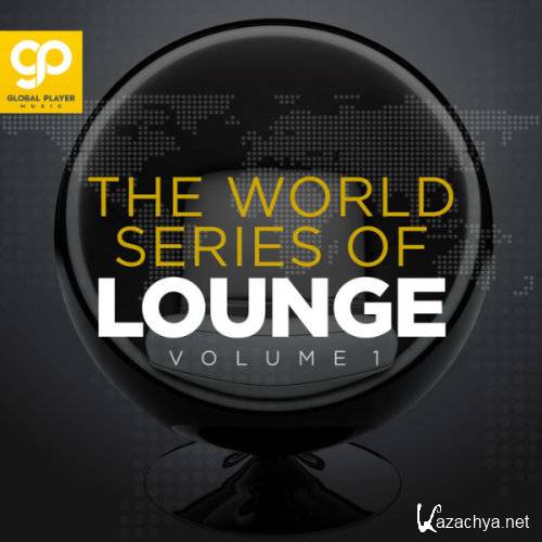 VA - The World Series of Lounge [Vol.1] (2021)