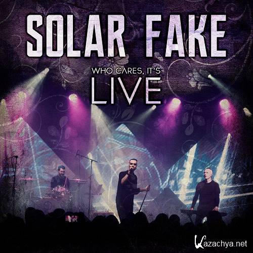Solar Fake - Who Cares, It's Live (2020) 