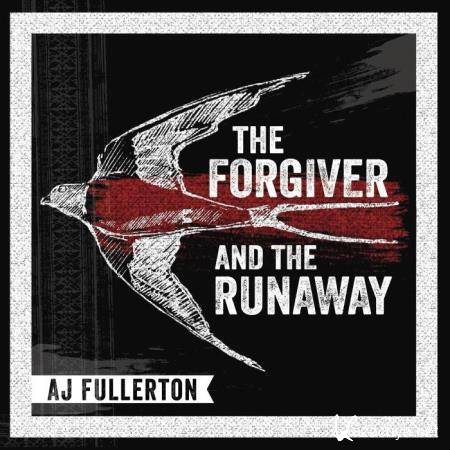 AJ Fullerton - The Forgiver and the Runaway (2021) 