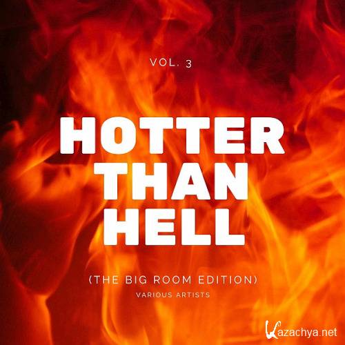 Hotter Than Hell Vol. 3 (The Big Room Edition) (2021)